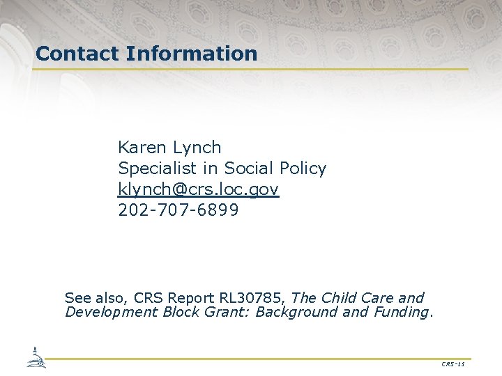 Contact Information Karen Lynch Specialist in Social Policy klynch@crs. loc. gov 202 -707 -6899