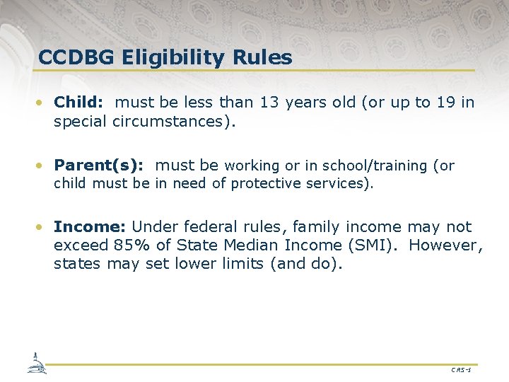 CCDBG Eligibility Rules • Child: must be less than 13 years old (or up