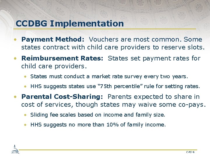 CCDBG Implementation • Payment Method: Vouchers are most common. Some states contract with child