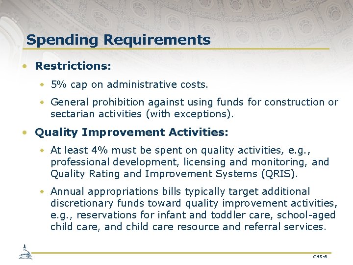 Spending Requirements • Restrictions: • 5% cap on administrative costs. • General prohibition against