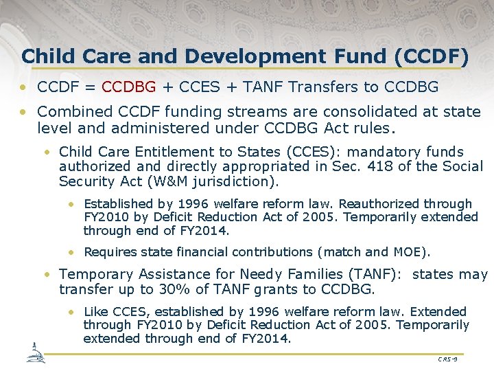 Child Care and Development Fund (CCDF) • CCDF = CCDBG + CCES + TANF