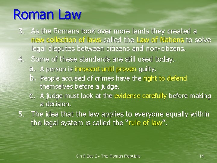 Roman Law 3. As the Romans took over more lands they created a new