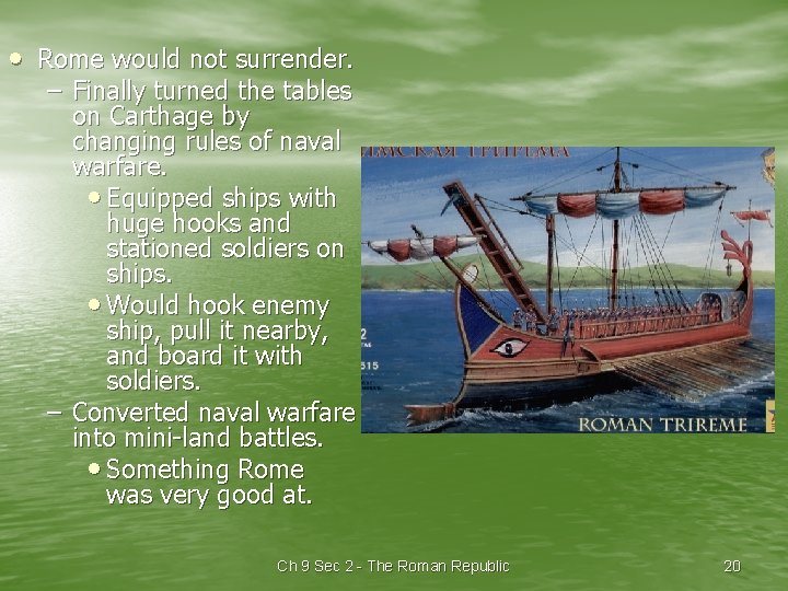  • Rome would not surrender. – Finally turned the tables on Carthage by