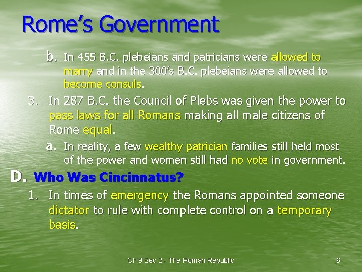 Rome’s Government b. In 455 B. C. plebeians and patricians were allowed to marry