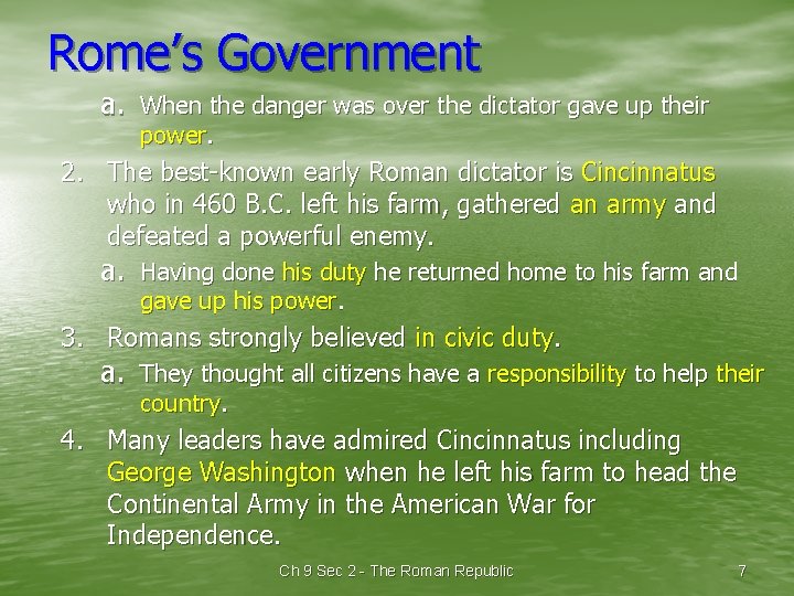 Rome’s Government a. When the danger was over the dictator gave up their power.