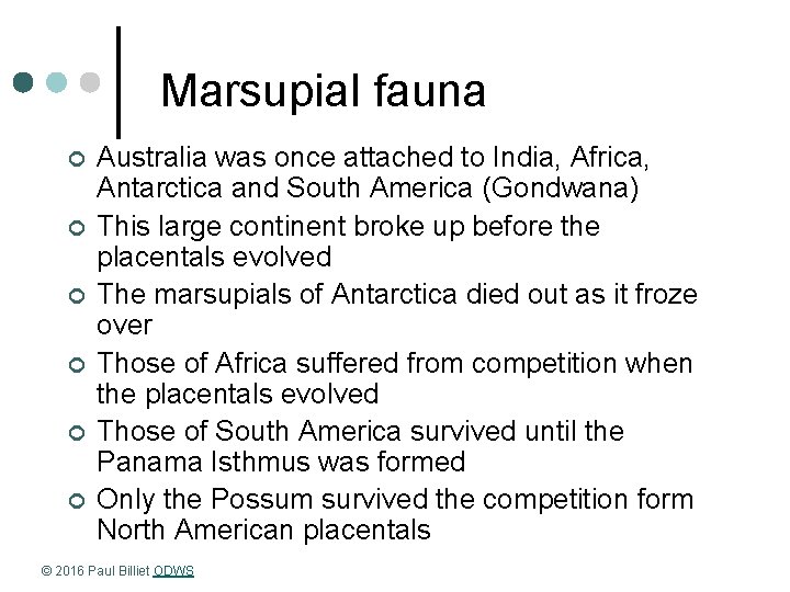 Marsupial fauna ¢ ¢ ¢ Australia was once attached to India, Africa, Antarctica and