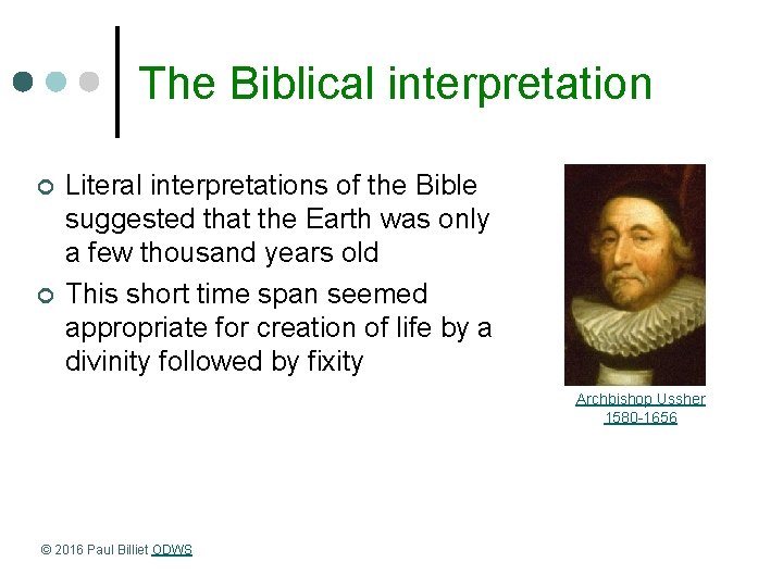 The Biblical interpretation ¢ ¢ Literal interpretations of the Bible suggested that the Earth