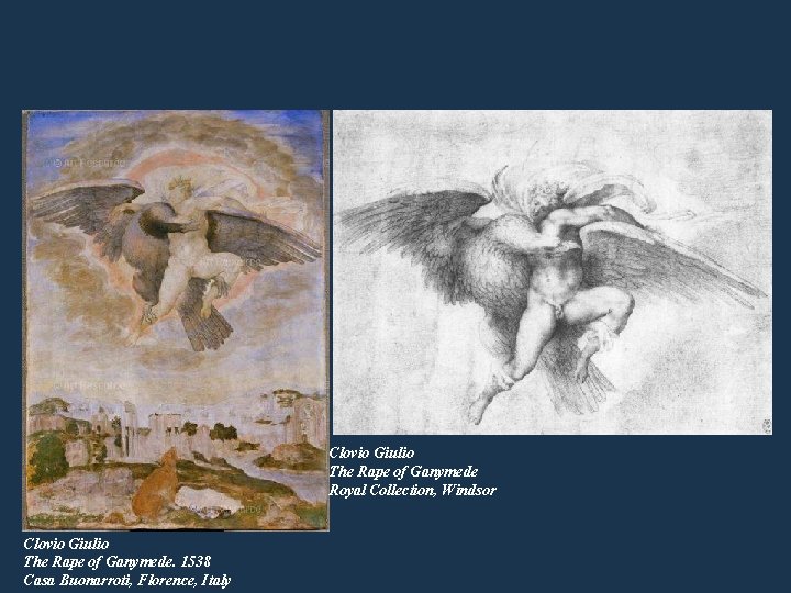 Clovio Giulio The Rape of Ganymede Royal Collection, Windsor Clovio Giulio The Rape of