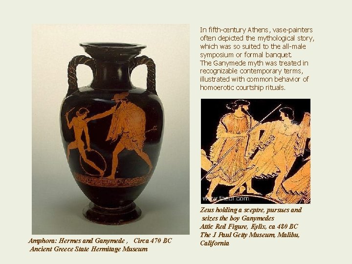 In fifth-century Athens, vase-painters often depicted the mythological story, which was so suited to