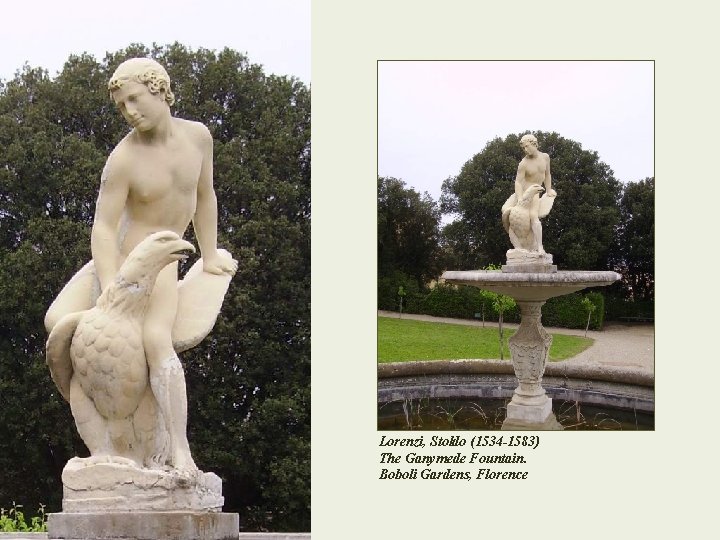 Lorenzi, Stoldo (1534 -1583) The Ganymede Fountain. Boboli Gardens, Florence 