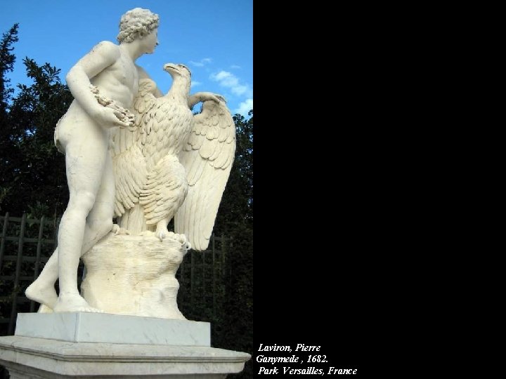 Laviron, Pierre Ganymede , 1682. Park Versailles, France 