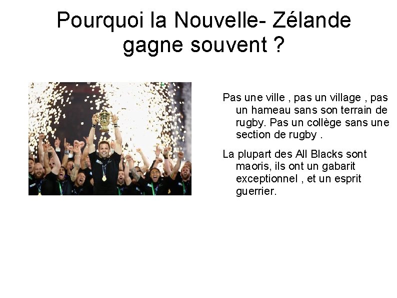 Pourquoi la Nouvelle- Zélande gagne souvent ? Pas une ville , pas un village