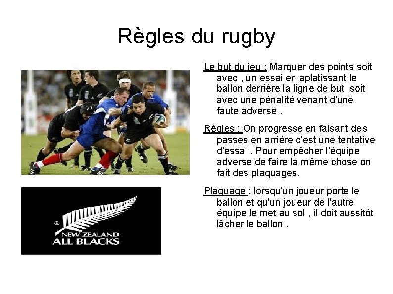 Règles du rugby Le but du jeu : Marquer des points soit avec ,