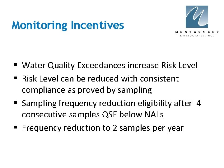 Monitoring Incentives § Water Quality Exceedances increase Risk Level § Risk Level can be