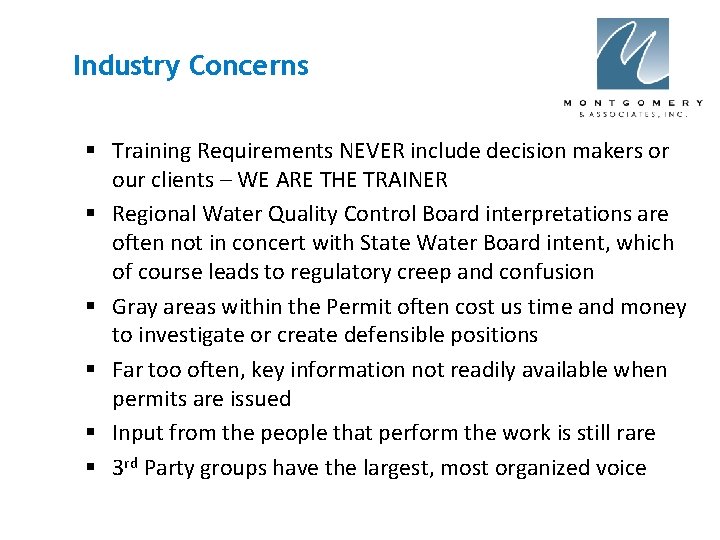 Industry Concerns § Training Requirements NEVER include decision makers or our clients – WE