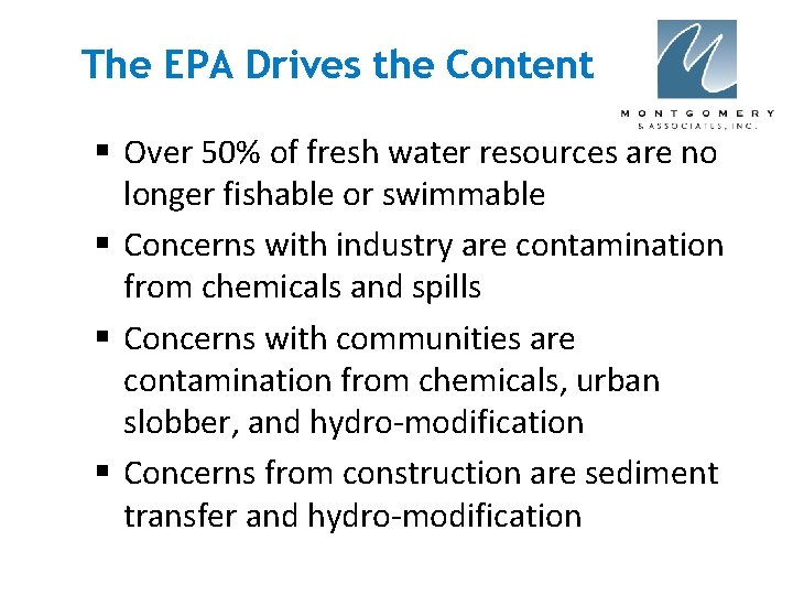 The EPA Drives the Content § Over 50% of fresh water resources are no