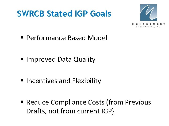 SWRCB Stated IGP Goals § Performance Based Model § Improved Data Quality § Incentives