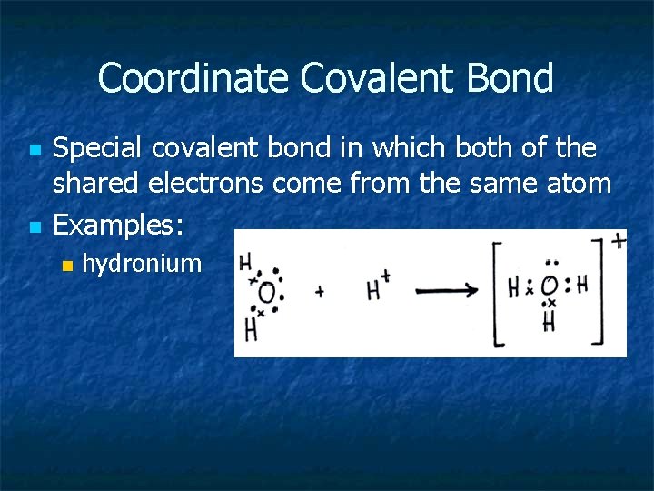Coordinate Covalent Bond n n Special covalent bond in which both of the shared