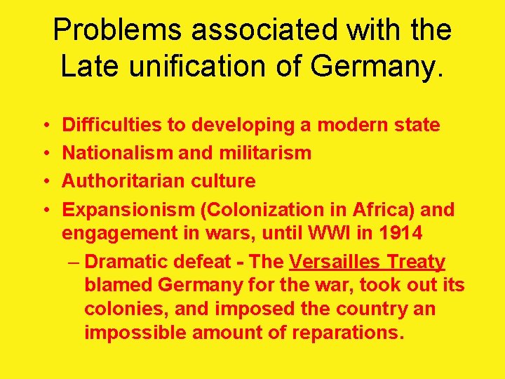 Problems associated with the Late unification of Germany. • • Difficulties to developing a