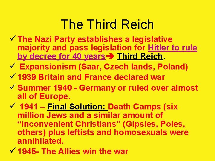 The Third Reich ü The Nazi Party establishes a legislative majority and pass legislation
