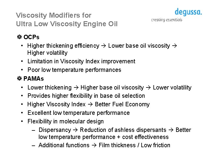 Viscosity Modifiers for Ultra Low Viscosity Engine Oil ] OCPs • Higher thickening efficiency