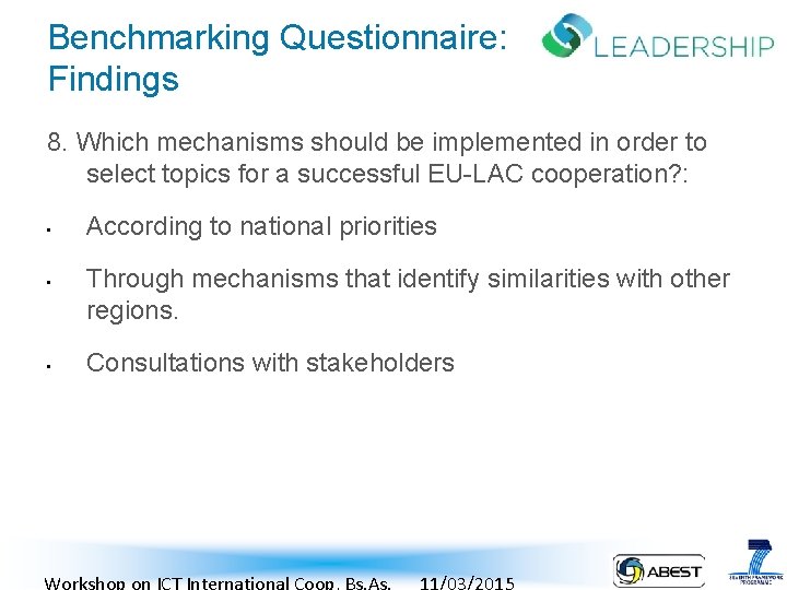 Benchmarking Questionnaire: Findings 8. Which mechanisms should be implemented in order to select topics