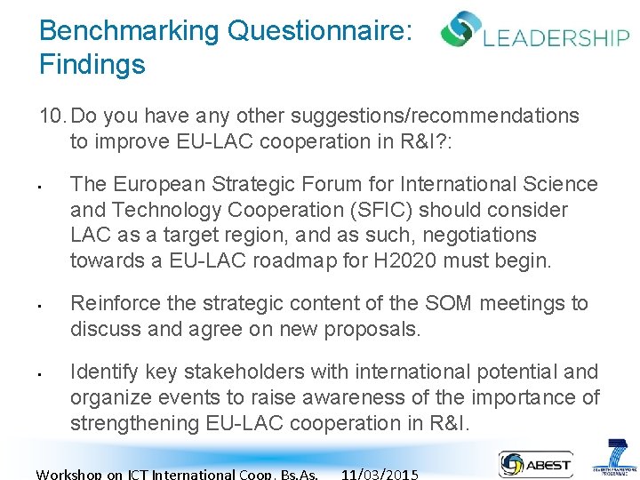Benchmarking Questionnaire: Findings 10. Do you have any other suggestions/recommendations to improve EU-LAC cooperation