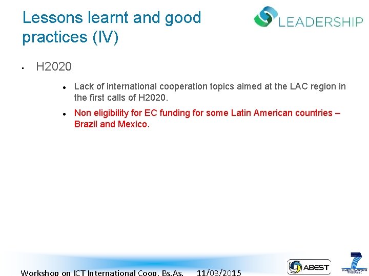 Lessons learnt and good practices (IV) • H 2020 Lack of international cooperation topics
