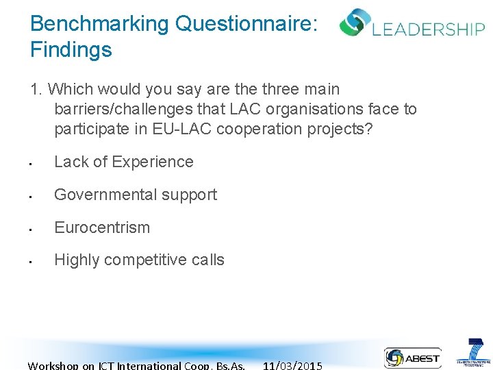 Benchmarking Questionnaire: Findings 1. Which would you say are three main barriers/challenges that LAC