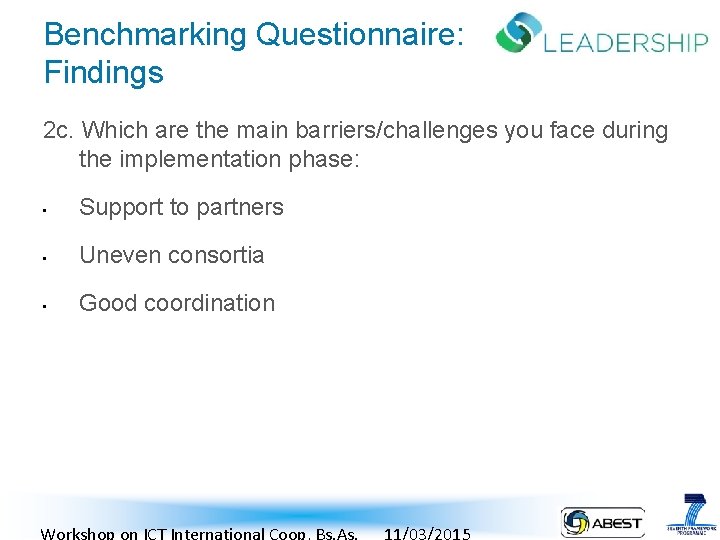 Benchmarking Questionnaire: Findings 2 c. Which are the main barriers/challenges you face during the