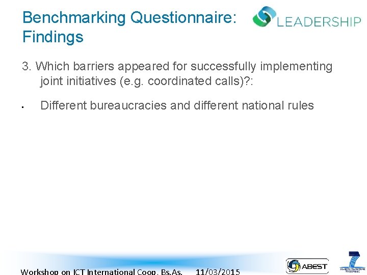 Benchmarking Questionnaire: Findings 3. Which barriers appeared for successfully implementing joint initiatives (e. g.