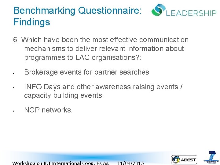 Benchmarking Questionnaire: Findings 6. Which have been the most effective communication mechanisms to deliver