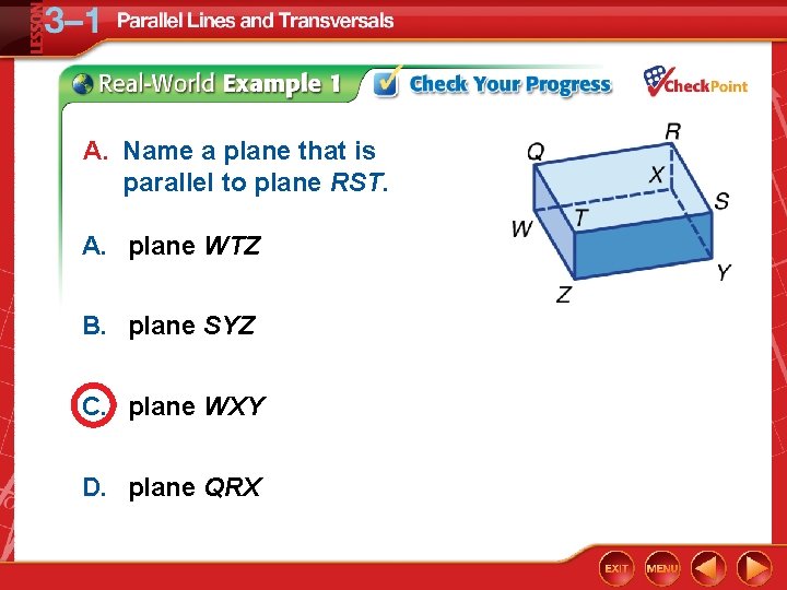 A. Name a plane that is parallel to plane RST. A. plane WTZ B.