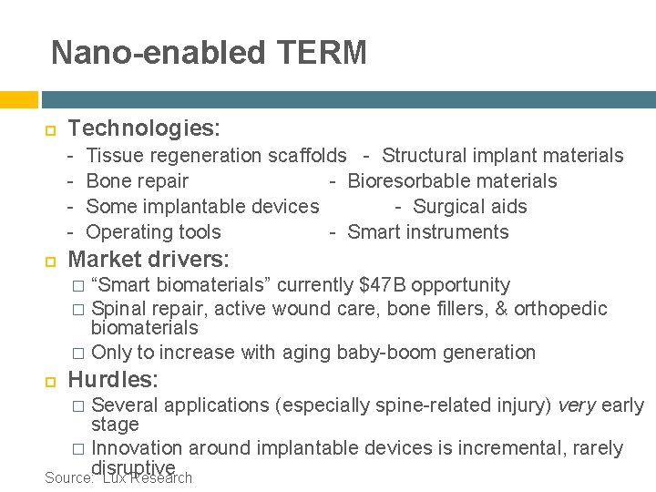 Nano-enabled TERM Technologies: - Tissue regeneration scaffolds - Structural implant materials - Bone repair