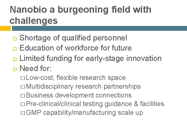 Nanobio a burgeoning field with challenges Shortage of qualified personnel Education of workforce for