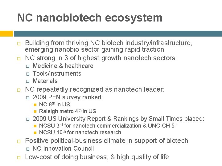NC nanobiotech ecosystem Building from thriving NC biotech industry/infrastructure, emerging nanobio sector gaining rapid