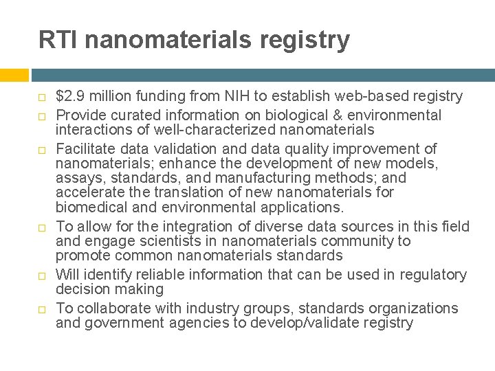 RTI nanomaterials registry $2. 9 million funding from NIH to establish web-based registry Provide