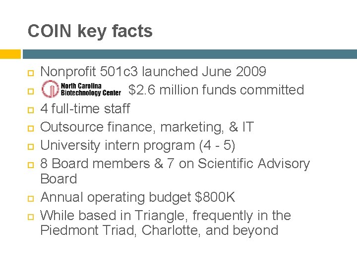 COIN key facts Nonprofit 501 c 3 launched June 2009 $2. 6 million funds