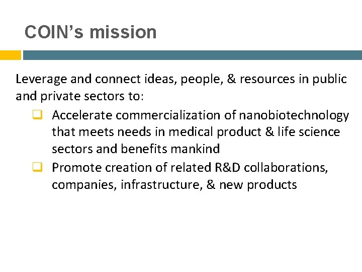 COIN’s mission Leverage and connect ideas, people, & resources in public and private sectors