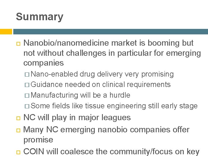 Summary Nanobio/nanomedicine market is booming but not without challenges in particular for emerging companies