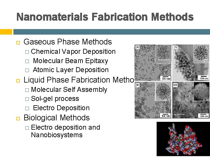 Nanomaterials Fabrication Methods Gaseous Phase Methods � Chemical Vapor Deposition � Molecular Beam Epitaxy