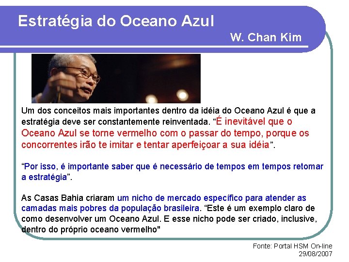 Estratégia do Oceano Azul W. Chan Kim Um dos conceitos mais importantes dentro da