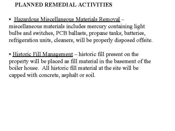 PLANNED REMEDIAL ACTIVITIES • Hazardous Miscellaneous Materials Removal – miscellaneous materials includes mercury containing