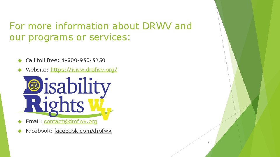 For more information about DRWV and our programs or services: Call toll free: 1