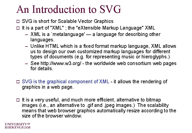An Introduction to SVG is short for Scalable Vector Graphics o It is a