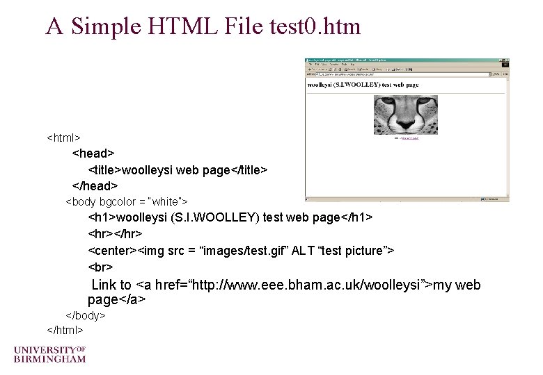 A Simple HTML File test 0. htm <html> <head> <title>woolleysi web page</title> </head> <body