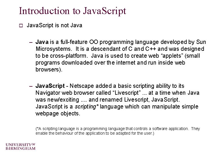 Introduction to Java. Script is not Java – Java is a full-feature OO programming
