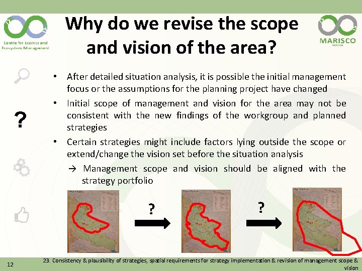 Why do we revise the scope and vision of the area? ? • After