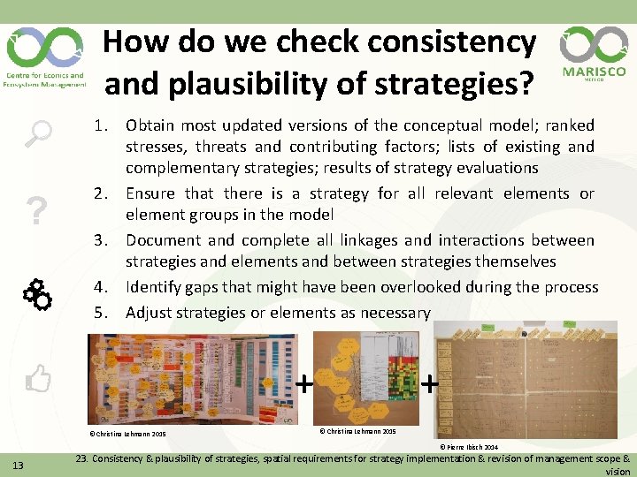 How do we check consistency and plausibility of strategies? ? 1. Obtain most updated