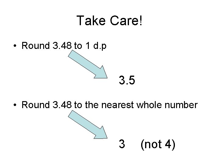 Take Care! • Round 3. 48 to 1 d. p 3. 5 • Round